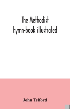 Paperback The Methodist hymn-book illustrated Book