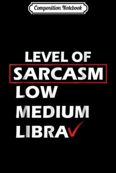 Composition Notebook: Funny Libra Sarcastic October Birthday  Journal/Notebook Blank Lined Ruled 6x9 100 Pages