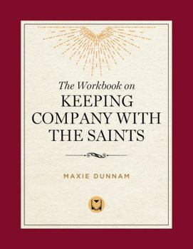 Paperback The Workbook of Keeping Company with the Saints Book