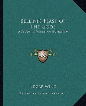 Paperback Bellini's Feast Of The Gods: A Study In Venetian Humanism Book