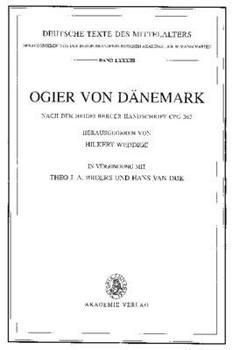 Paperback Ogier Von Dänemark: Nach Der Heidelberger Handschrift Cpg 363 Herausgegeben Von Hilkert Weddige in Verbindung Mit Theo J. A. Broers Und Ha [German] Book