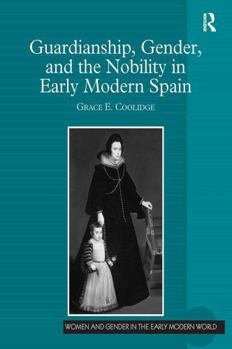 Paperback Guardianship, Gender, and the Nobility in Early Modern Spain Book