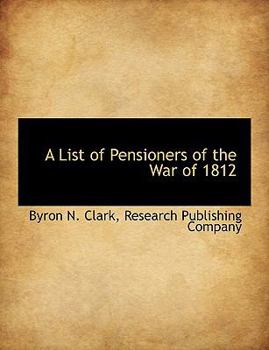 Paperback A List of Pensioners of the War of 1812 Book