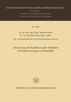 Untersuchung der Beeinflussung der Adhäsions- und Kohäsionsenergie von Klebstoffen