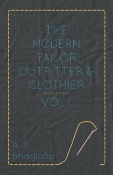 Paperback The Modern Tailor Outfitter and Clothier - Vol. I. Book