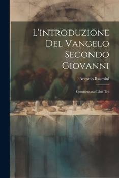 Paperback L'introduzione del Vangelo Secondo Giovanni: Commentata: Libri Tre Book