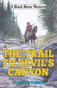 Hardcover The Trail to Devil's Canyon Book