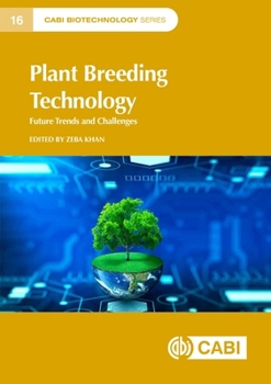 Plant Breeding Technology: Future Trends and Challenges (CABI Biotechnology Series)