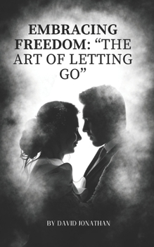 Paperback "Embracing Freedom: The Art of Letting Go" Book