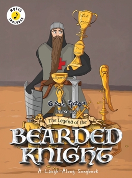 The Legend of the Bearded Knight: A Laugh-Along Songbook (Giggle Spoon Presents)