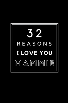Paperback 32 Reasons I Love You Mammie: Fill In Prompted Memory Book