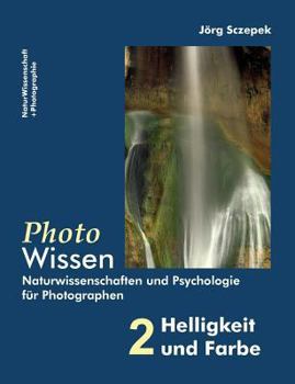 Paperback PhotoWissen - 2 Helligkeit und Farbe: Naturwissenschaften und Psychologie für Photographen [German] Book