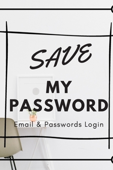 Paperback Save My Password: Password Book LogBook (6*9) 50 pages (Password Logbook) Book