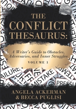 Paperback The Conflict Thesaurus: A Writer's Guide to Obstacles, Adversaries, and Inner Struggles (Volume 1) Book