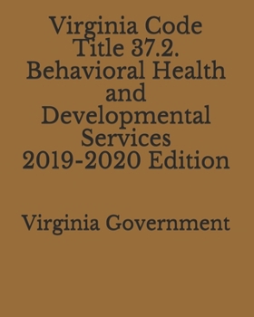 Paperback Virginia Code Title 37.2. Behavioral Health and Developmental Services 2019-2020 Edition Book