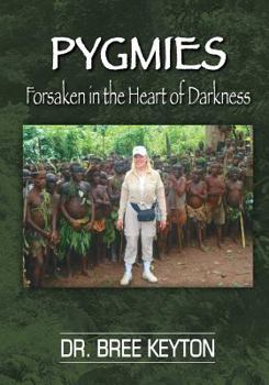 Paperback PYGMIES Forsaken In The Heart of Darkness Book