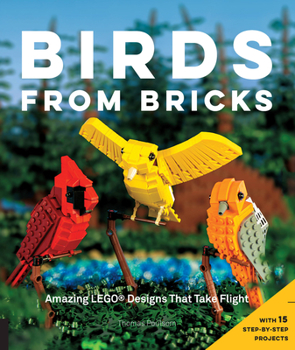Paperback Birds from Bricks: Amazing Lego(r) Designs That Take Flight - With 15 Step-By-Step Projects Book