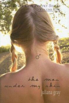 Hardcover The Man Under My Skin (River City Poetry) Book
