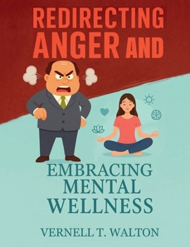 Redirecting Anger and Embracing Mental Wellness