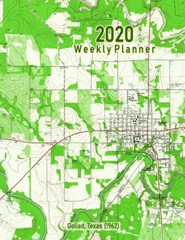 2020 Weekly Planner: Goliad, Texas (1962): Vintage Topo Map Cover