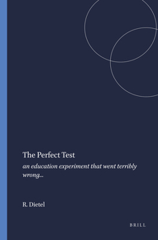 Paperback The Perfect Test: An Education Experiment That Went Terribly Wrong... Book