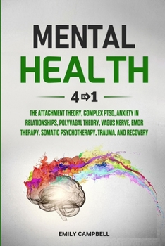 Paperback Mental Health: 4 Books in 1: The Attachment Theory, Complex PTSD, Anxiety in Relationships, Polyvagal Theory, Vagus Nerve, EMDR Thera Book