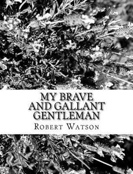 Paperback My Brave and Gallant Gentleman Book