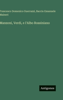 Hardcover Manzoni, Verdi, e l'Albo Rossiniano [Italian] Book