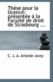 Paperback These Pour La Licence: Presentee a la Faculte de Droit de Strasbourg ... Book