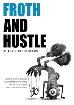 Paperback Froth And Hustle Book