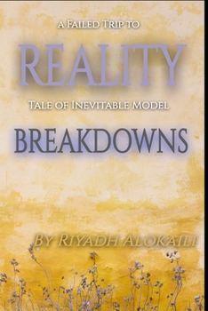 Paperback A Failed Trip to Reality (Tale of Inevitable Model Breakdowns) Book