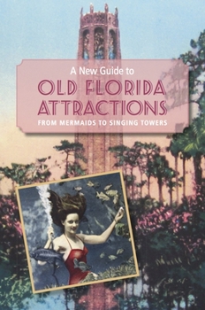 Paperback A New Guide to Old Florida Attractions Book