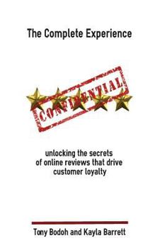 Paperback The Complete Experience: Unlocking the secrets of online reviews that drive cust Book