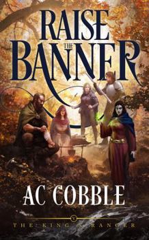 Raise the Banner: The King's Ranger Book 5