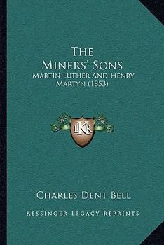 The Miners' Sons: Martin Luther and Henry Martin