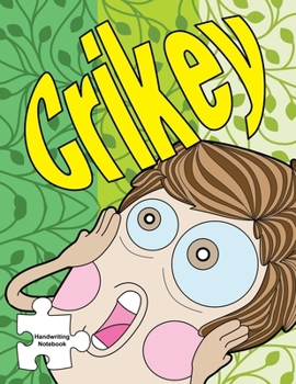 Paperback Crikey Handwriting Notebook: Cuss Words for Kids k-3 Handwriting Paper Practice Journal Book
