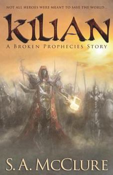 Kilian (Broken Prophecies #2) - Book  of the Broken Prophecies