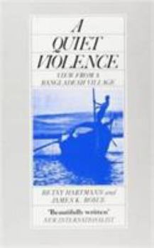Hardcover A Quiet Violence: View from a Bangladesh Village Book