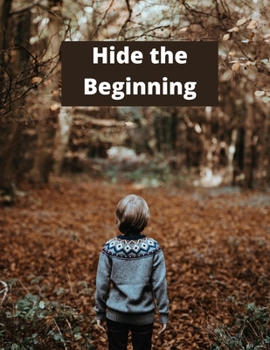 Paperback Hide the Beginning Book