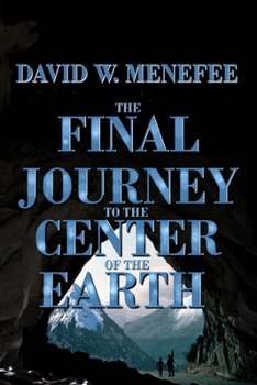 Paperback The Final Journey to the Center of the Earth Book