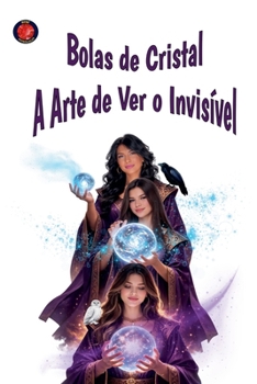 Paperback Bolas de Cristal A Arte de Ver o Invisível [Portuguese] Book