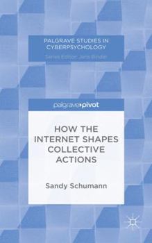 Hardcover How the Internet Shapes Collective Actions Book