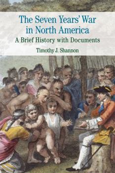 Paperback The Seven Years' War in North America: A Brief History with Documents Book