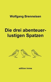 Paperback Die drei abenteuerlustigen Spatzen [German] Book