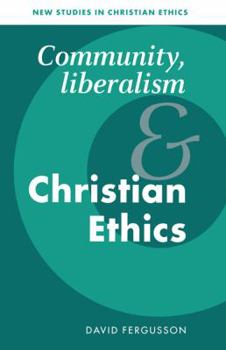 Hardcover Community, Liberalism and Christian Ethics Book