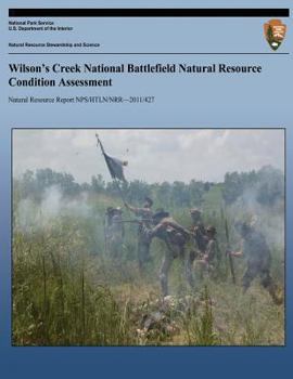 Paperback Wilson's Creek National Battlefield Natural Resource Condition Assessment Book