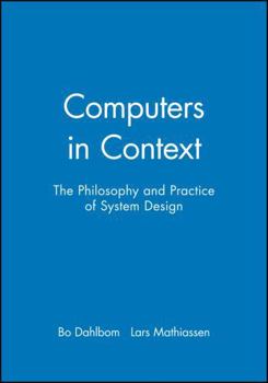 Paperback Computers in Context: The Philosophy and Practice of System Design Book