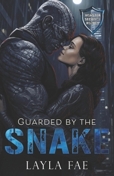 Guarded by the Snake: Monster Security Agency - Book #3 of the Monster Security Agency