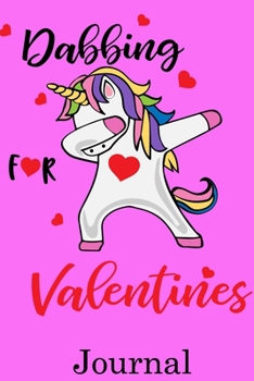 Dabbing for Valentines Journal: Valentine's Day Notebook Journal Perfect Gift Idea for Mom Dad Brother Sister and Friends