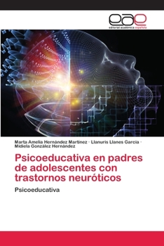 Paperback Psicoeducativa en padres de adolescentes con trastornos neuróticos [Spanish] Book